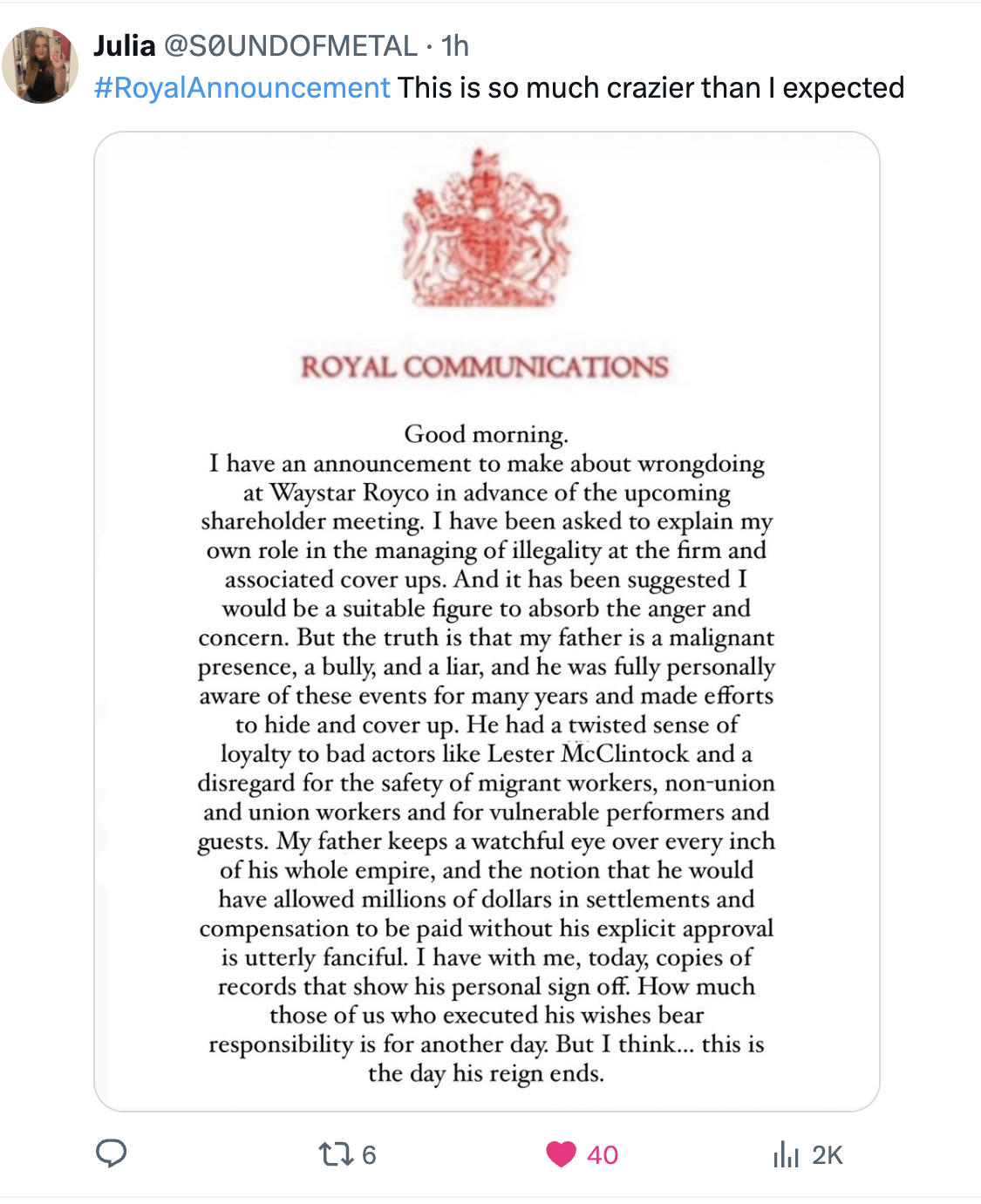 screenshot - 0 Julia 1h This is so much crazier than I expected Royal Communications Good morning. I have an announcement to make about wrongdoing at Waystar Royco in advance of the upcoming holder meeting. I have been asked to explain my own role in the 